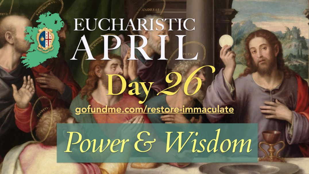 ⁣Eucharistic April (Day 26): Power & Wisdom