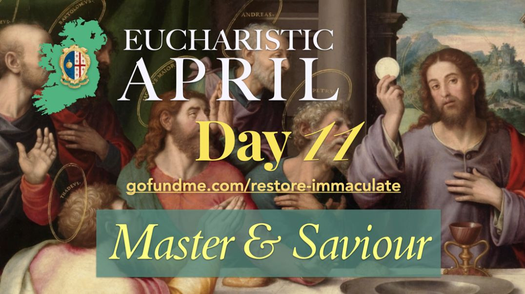 ⁣Eucharistic April (Day 11): Master & Saviour