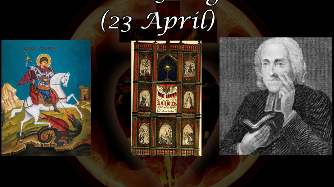 ⁣Saint George (23 April): Butler's Lives of the Saints