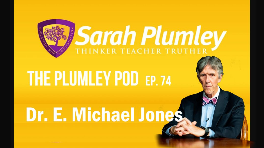 ⁣The Plumley Pod Ep. 74: Dr. E. Michael Jones
