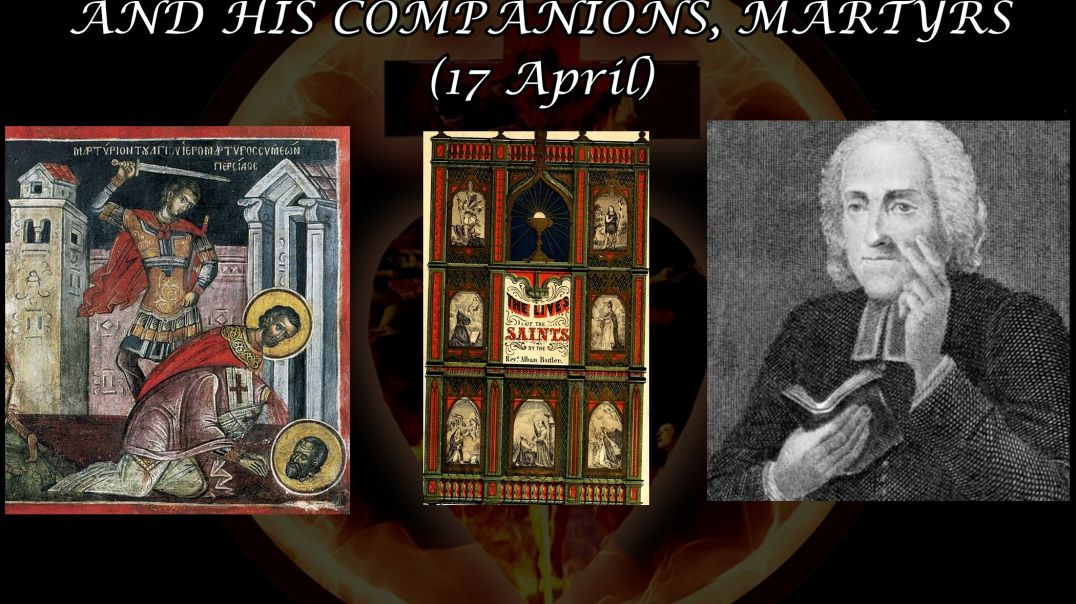 ⁣St. Simeon, Bishop of Ctesiphon & his Companions, Martyrs (17 April): Butler's Lives of the Saints