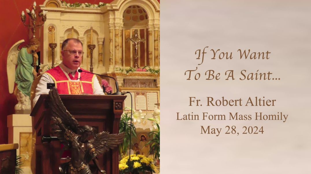 Latin Form  Mass Homily for 5-28-2024