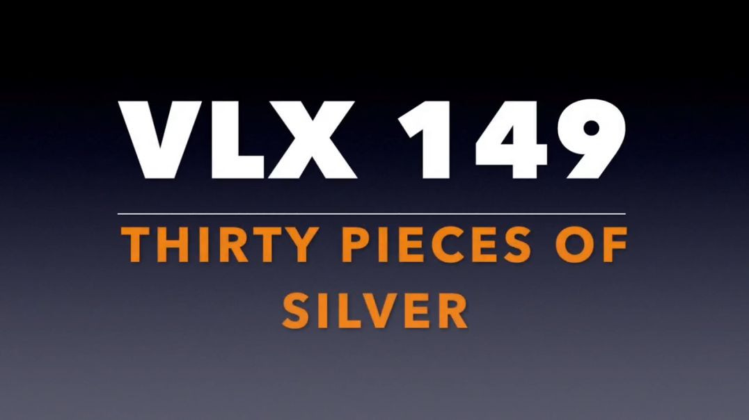 ⁣VLX 149: Mt 26:14-25. "Thirty Pieces of Silver."