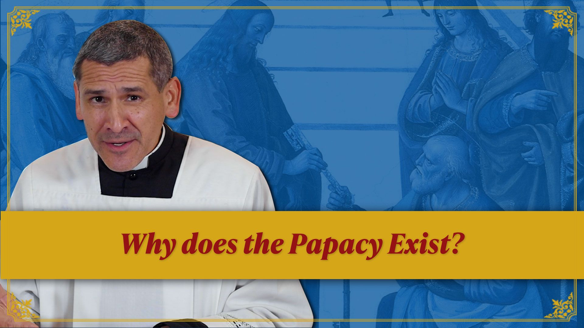 ⁣Why Does the Papacy Exist? | Fr. Michael Rodríguez