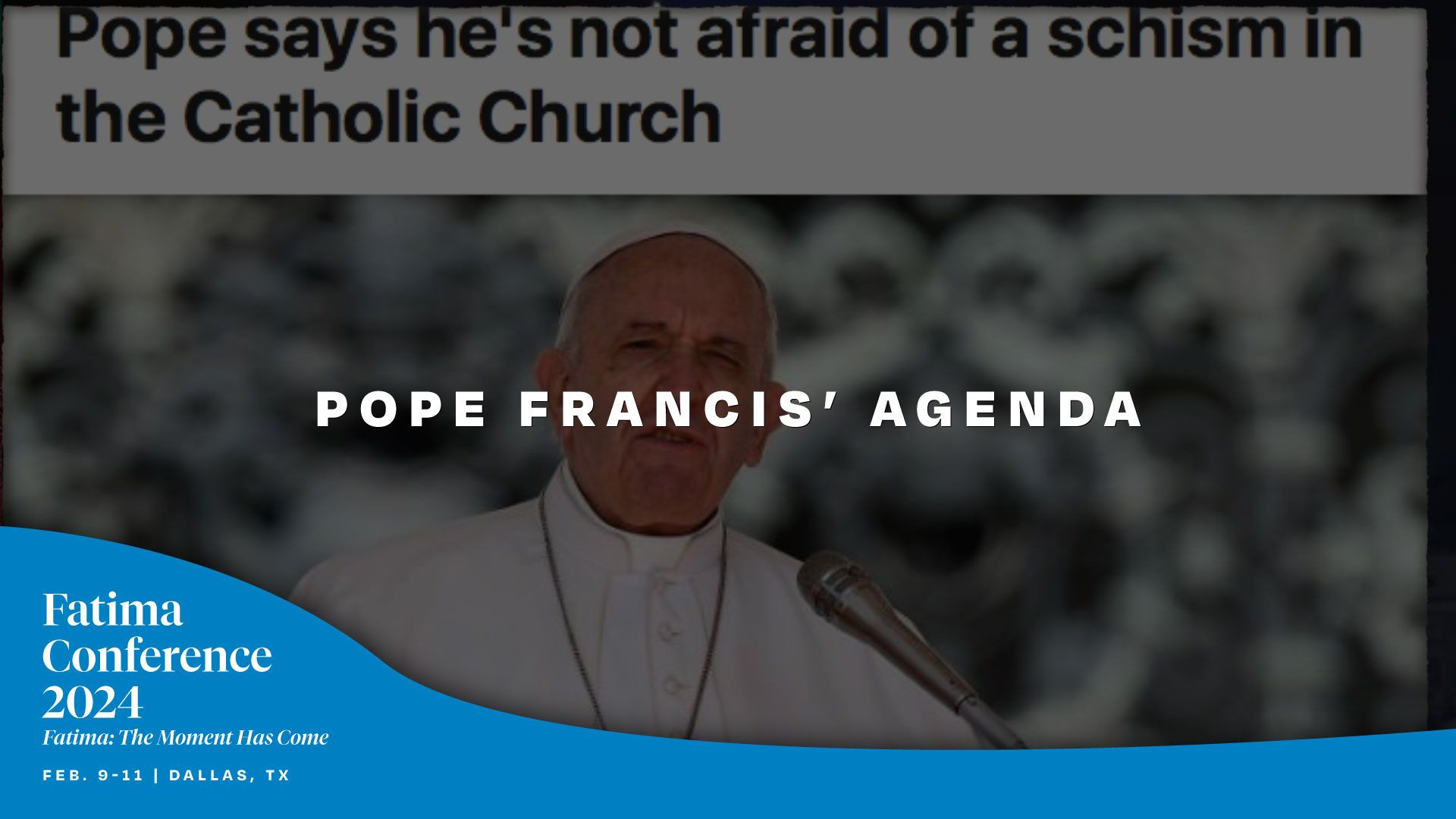 ⁣Papal Agenda including Climate Change and Global Elites | FC24 Dallas, TX