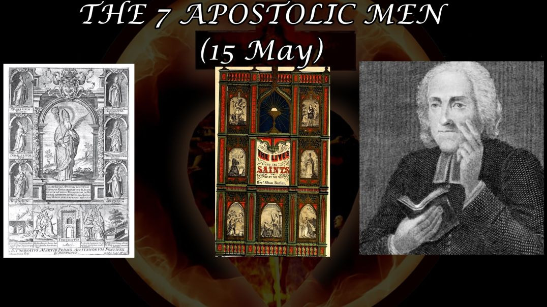 Saint Torcuato & the 7 Apostolic Men (15 May): Butler's Lives of the Saints