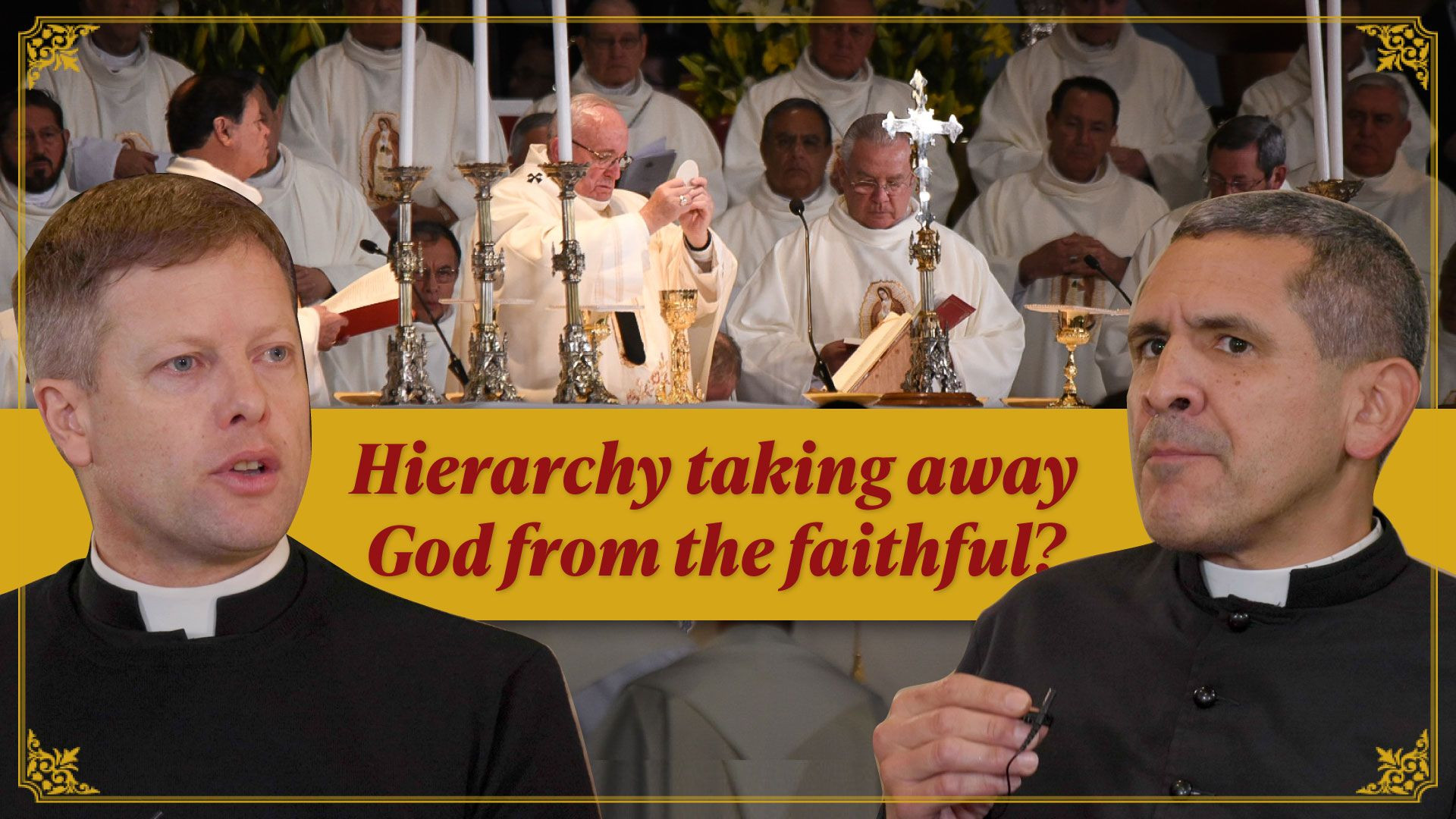 "God is being taken away from the faithful by the hierarchy"
