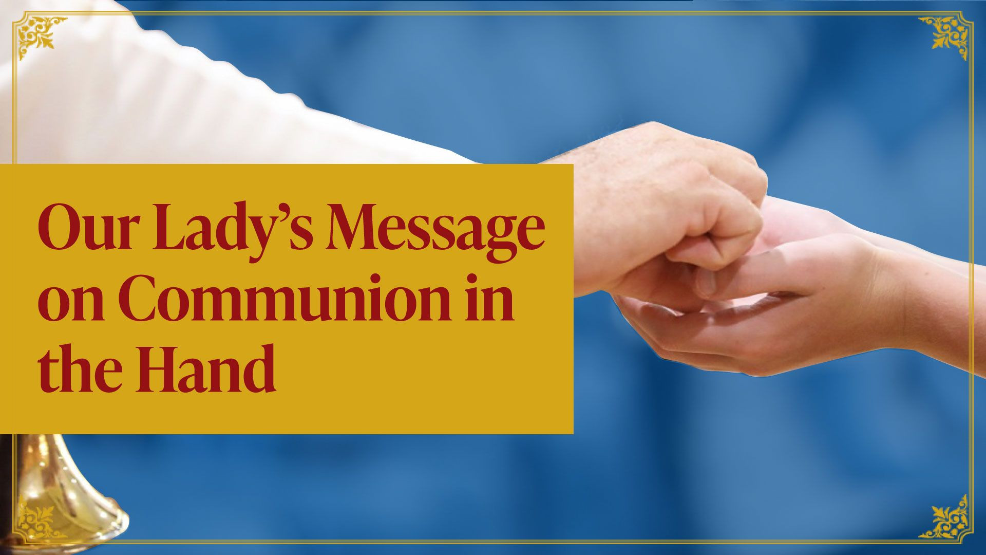 ⁣Our Lady's Message about Communion in the Hand