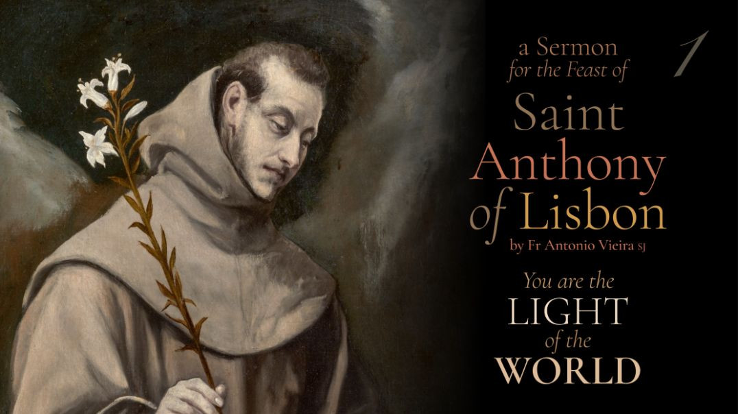 ⁣St. Anthony: You Are the Light of the World - Sermon 1 of Fr. Antonio Vieira, SJ