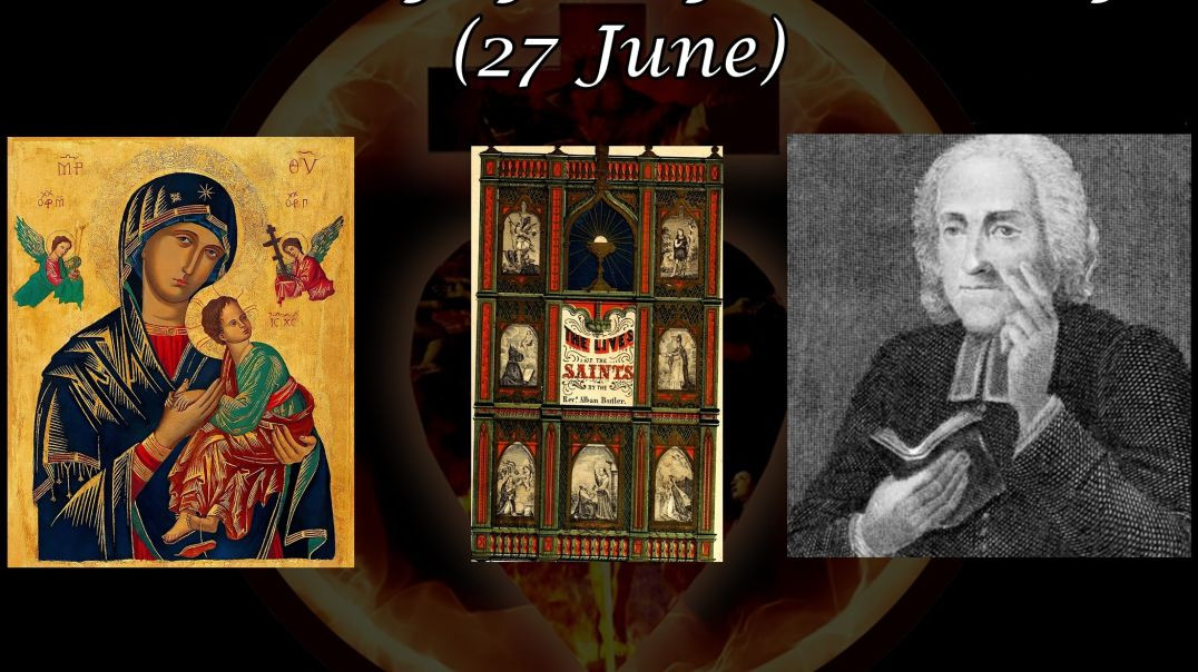 ⁣Our Lady of Perpetual Help (27 June): Butler's Lives of the Saints