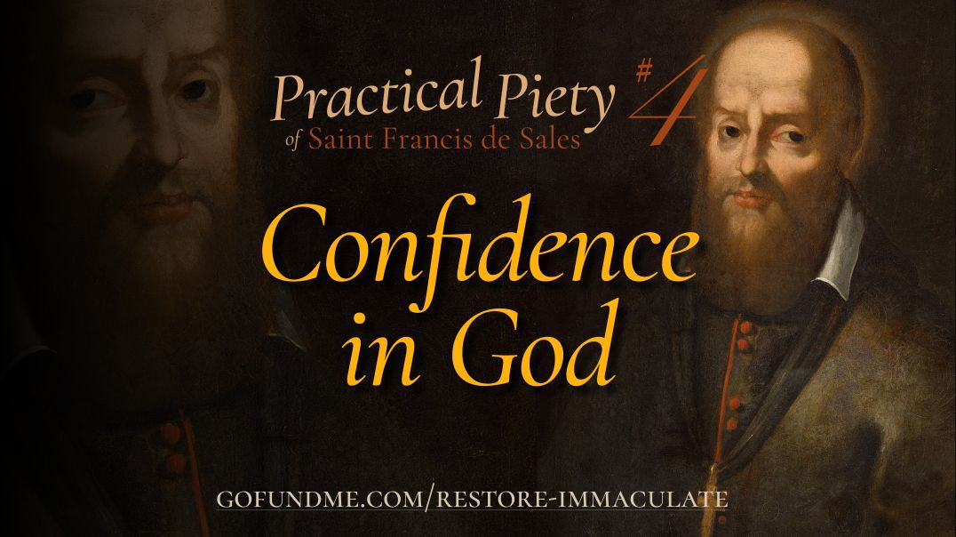 ⁣Thr Practical Piety of St. Francis de Sales: Chapter 4: Confidence in God