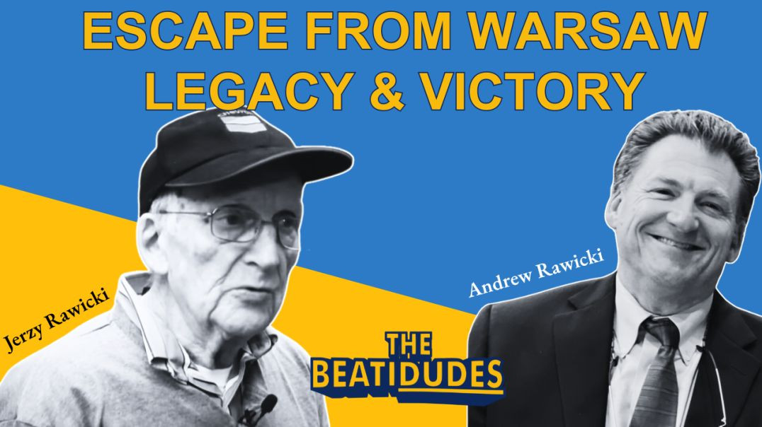 ⁣ESCAPE FROM WARSAW, THE LEGACY AND VICTORY OF JERZY RAWICKI | Andrew Rawicki | Episode #125