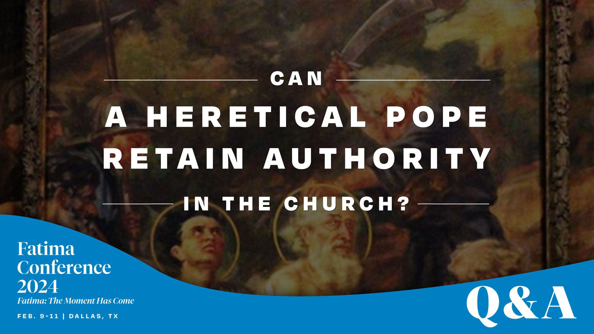 ⁣A heretical Pope can retain authority in the Church? | FC24 Dallas Q&A