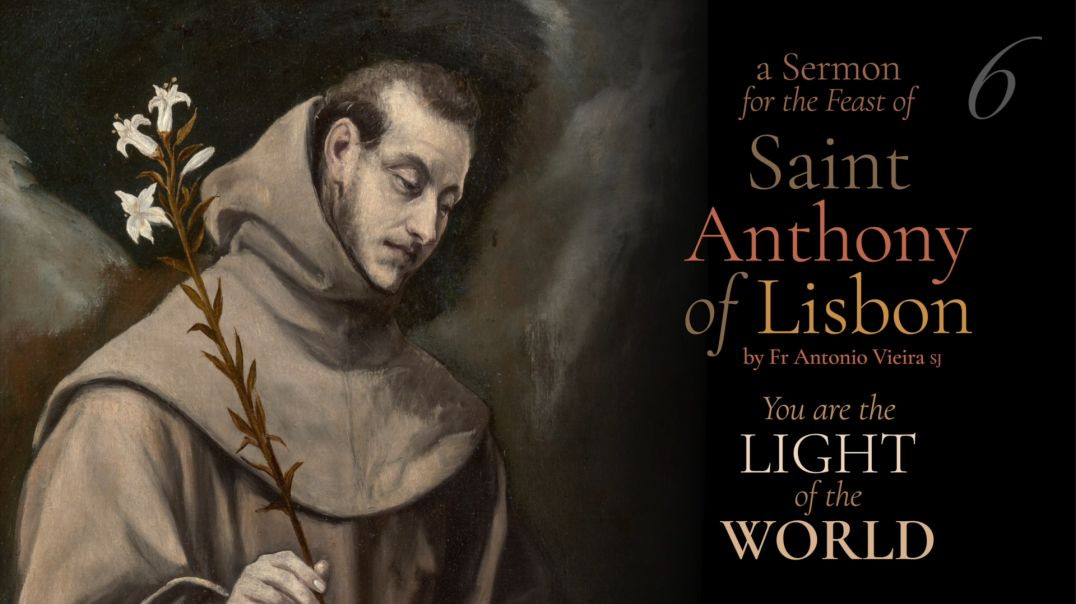 ⁣St. Anthony: You Are the Light of the World - Part 6/6 of Fr. Antonio Vieira, SJ