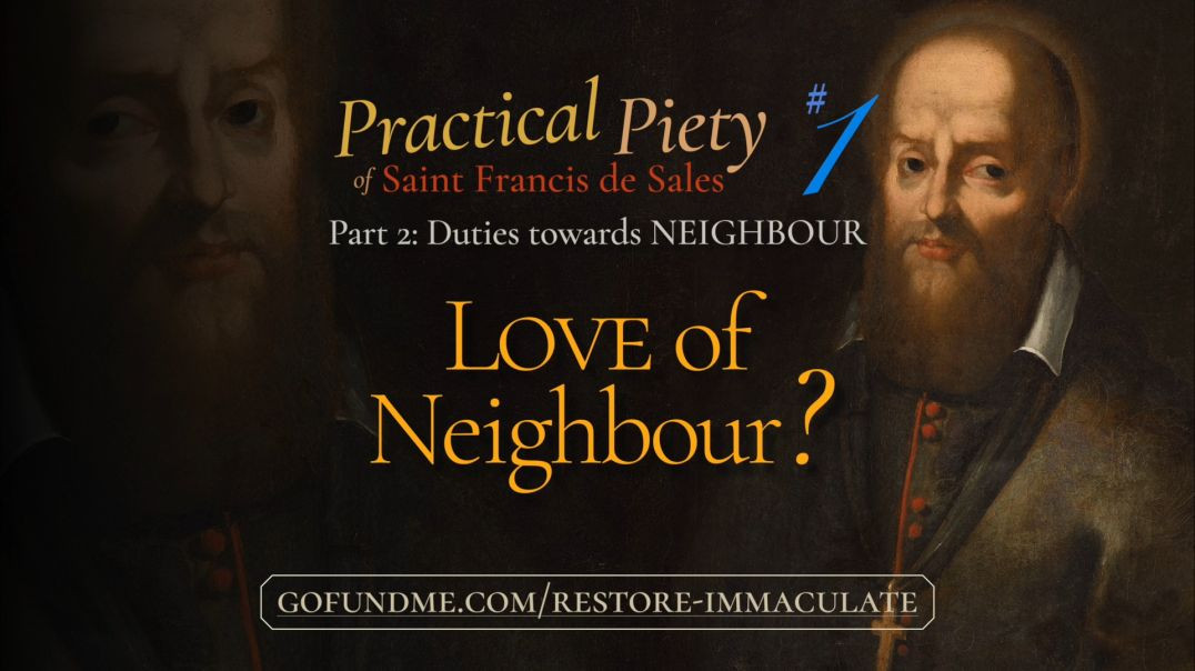 ⁣Practical Piety of St. Francis de Sales: Part 2 #1: Love of Neighbor?