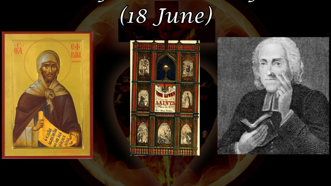 ⁣Saint Ephraem the Syrian (18 June): Butler's Lives of the Saints