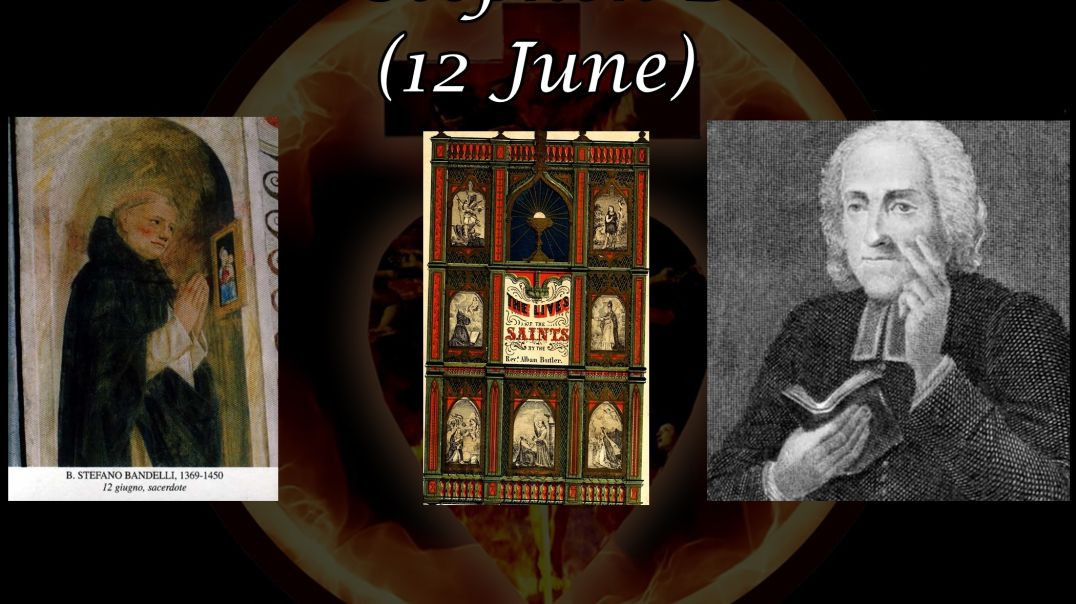 ⁣Blessed Stephen Bandelli (12 June): Butler's Lives of the Saints