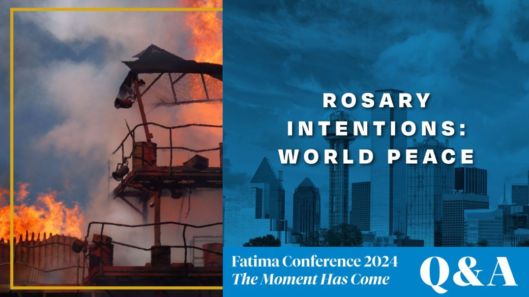 FC24 Dallas Q&A | How important is it to include intentions for world peace in our Rosary?