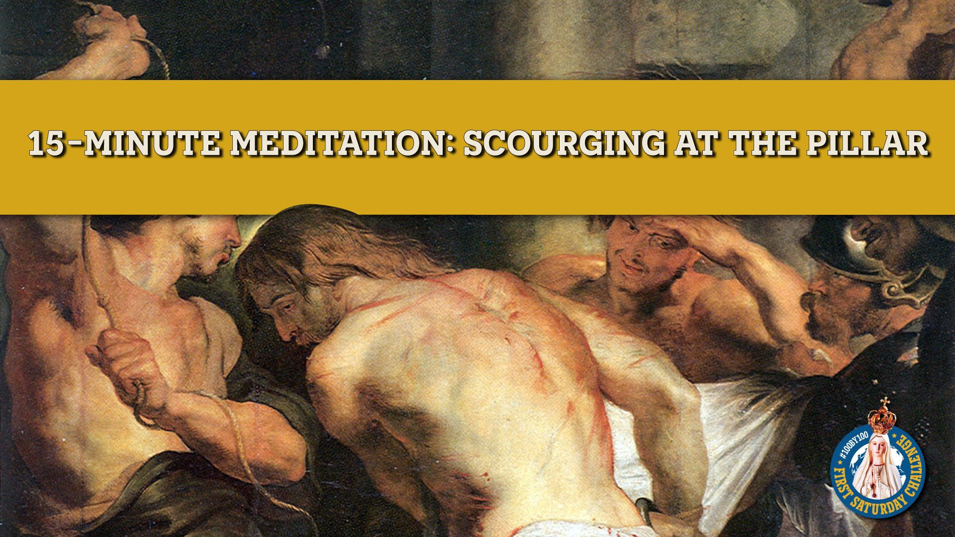⁣First Saturday 15-Minute Meditation | Second Sorrowful Mystery: Scourging at the Pillar