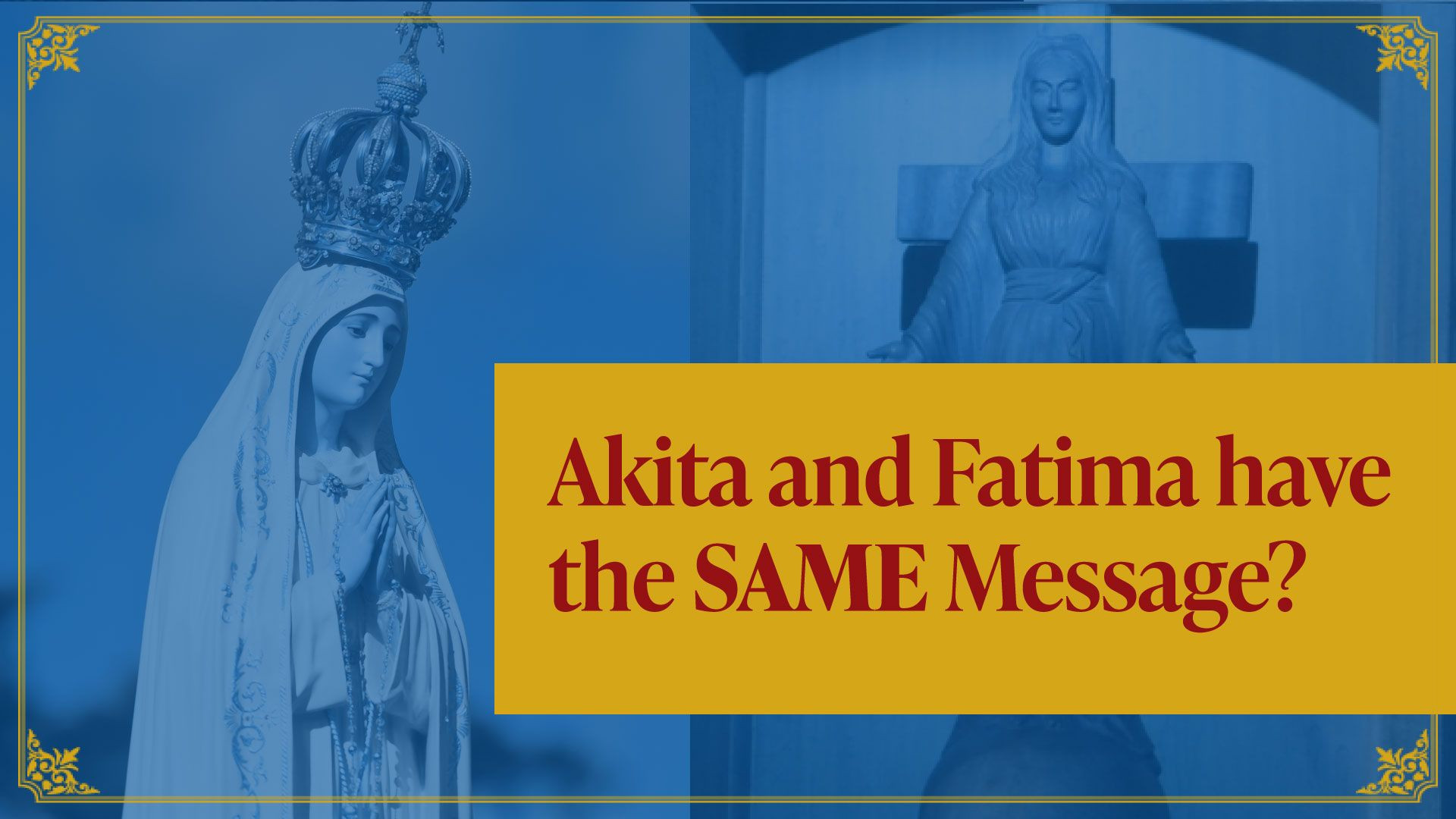Akita and Fatima have the SAME Message?