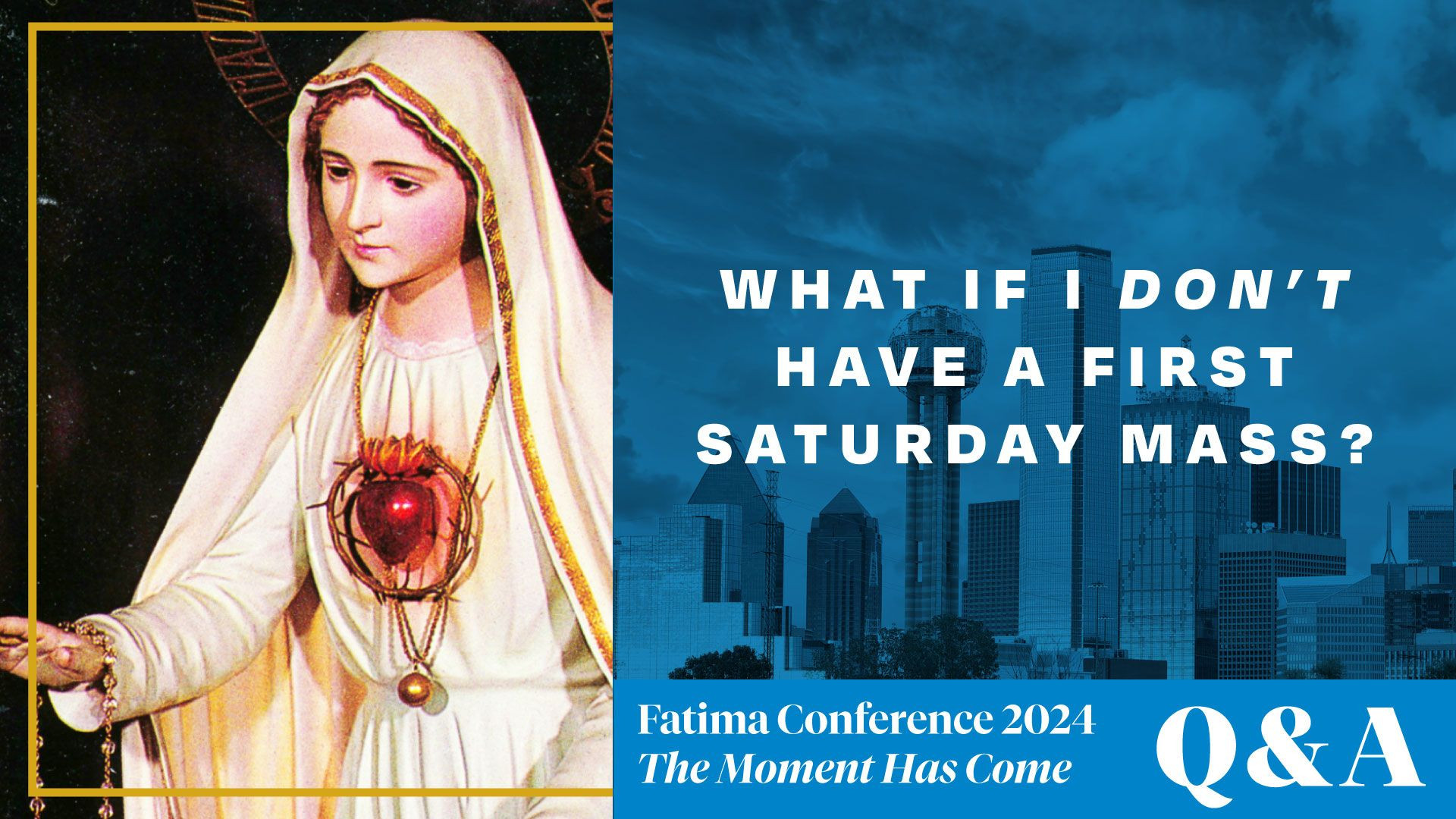 ⁣FC24 Dallas Q&A | How do I Fulfill the First Saturday Devotion with No First Saturday Mass?