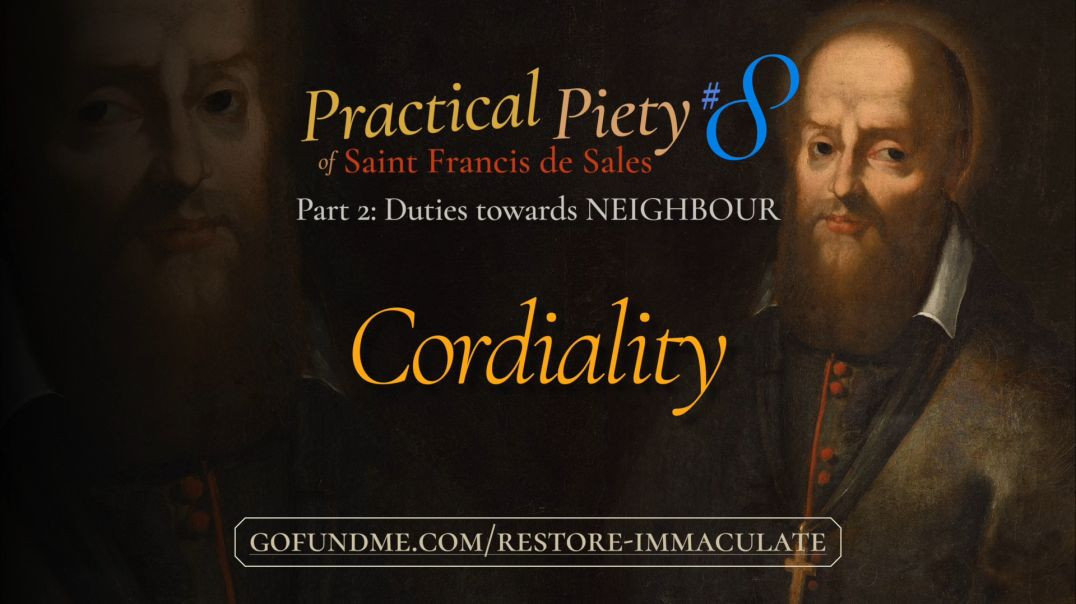 ⁣Practical Piety of St. Francis de Sales: Part 2 #8: Cordiality