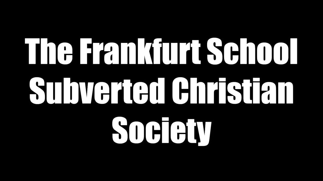 ⁣The Frankfurt School Subverted Christian Society