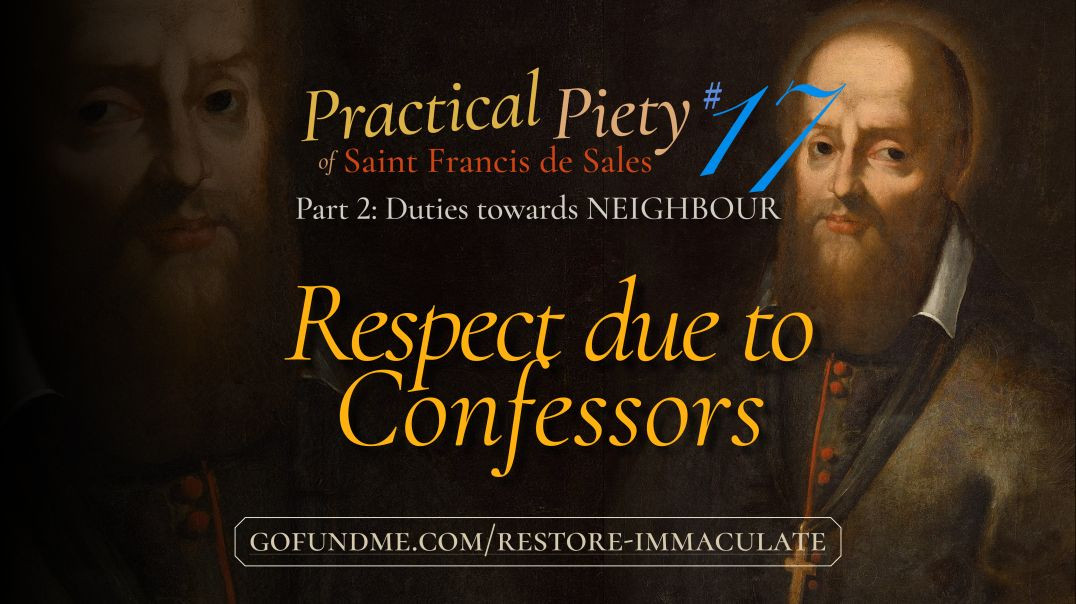 ⁣Practical Piety of St. Francis de Sales: Part 2 #17: Respect due to Confessors