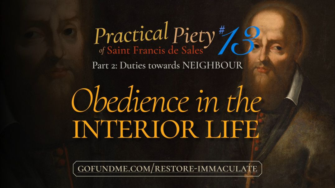 ⁣Practical Piety of St. Francis de Sales: Part 2 #13: Obedience in the Interior Life