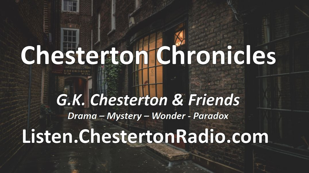 ⁣The Chesterton Chronicles - G.K. Chesterton & Friends Collection - Mystery-Drama-Wonder-Paradox