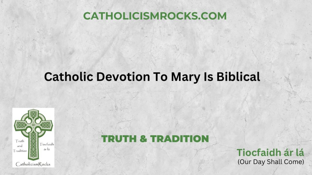 Catholic Devotion To  Mary Is Biblical