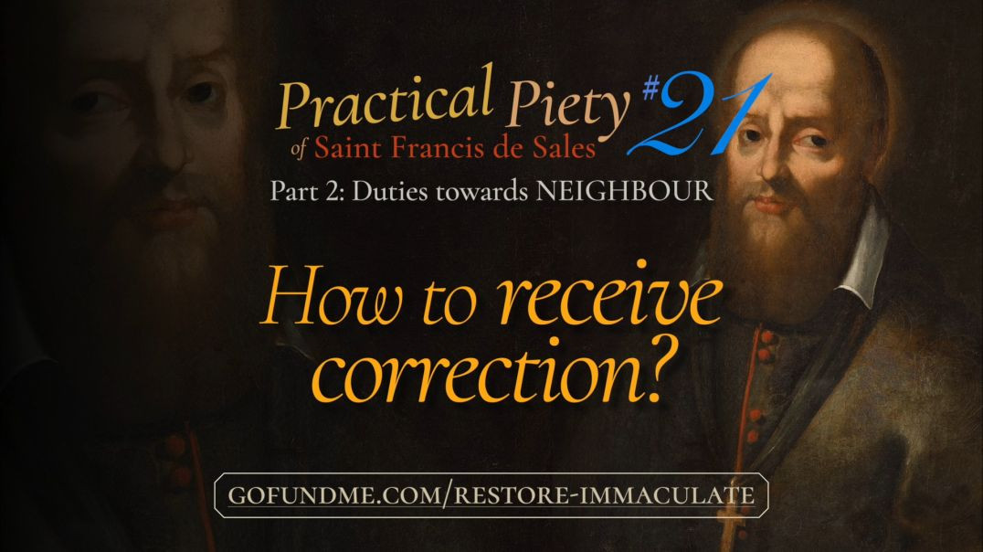 ⁣Practical Piety of St. Francis de Sales: Part 2 #21: How to Receive Correction?