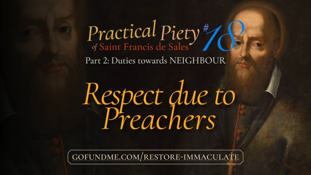 ⁣Practical Piety of St. Francis de Sales: Part 2 #18: Respect Due to Preachers