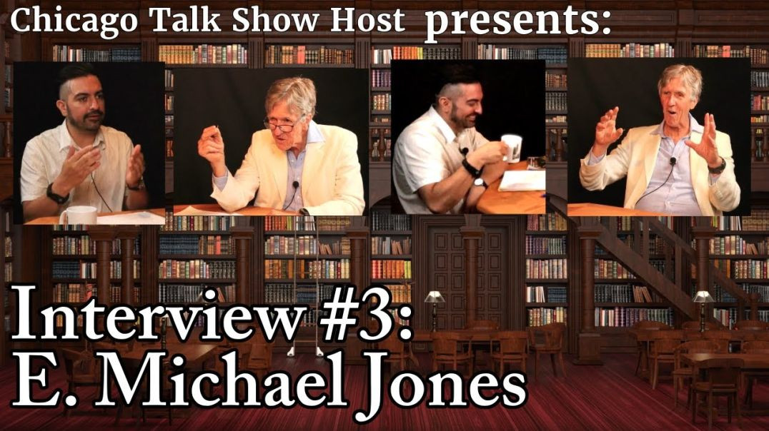 ⁣Chicago Talk Show Host: E. Michael Jones Interview #3