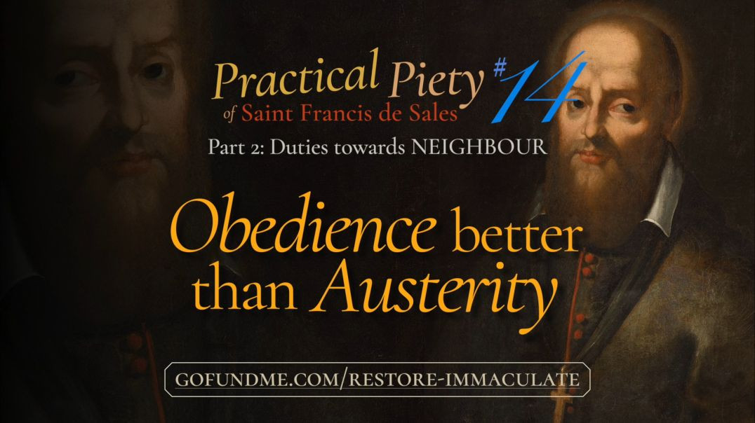 Practical Piety of St. Francis de Sales: Part 2 #14: Obedience Better Than Austerity