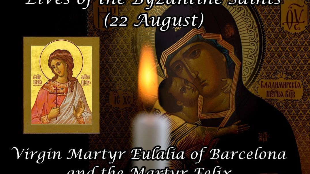 ⁣Byzantine Saints: Virgin Martyr Eulalia of Barcelona and the Martyr Felix (22 August)