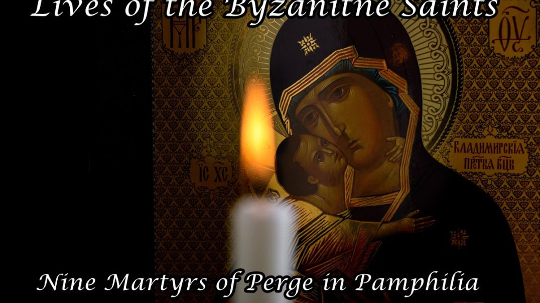 Byzantine Saints: Nine Martyrs of Perge in Pamphilia