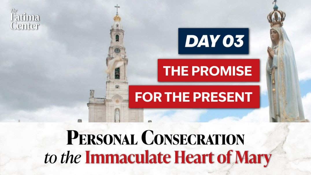 ⁣Personal Consecration Day 03: The Promise for the Present