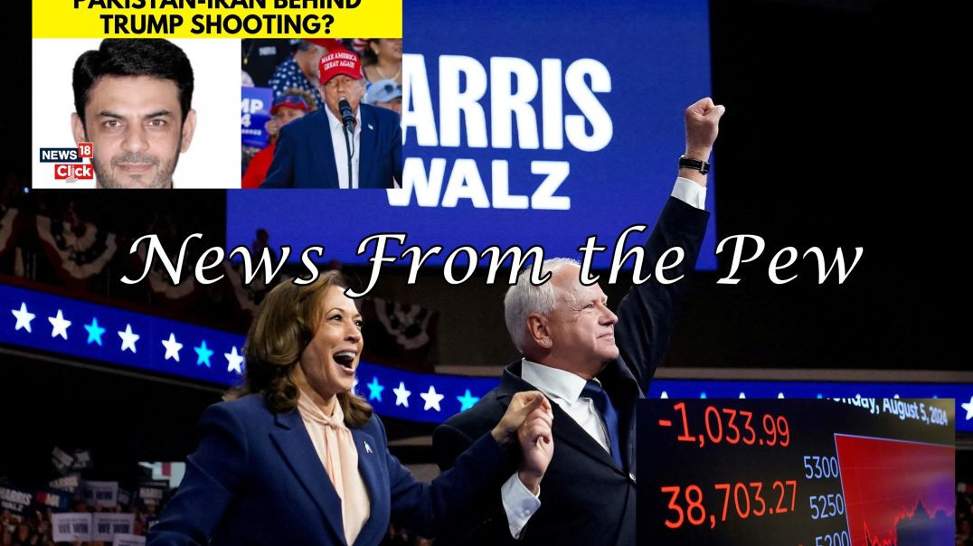 ⁣NEWS FROM THE PEW: EPISODE 119: VP Pick, Iran War?, UK Burning. Recession Looms