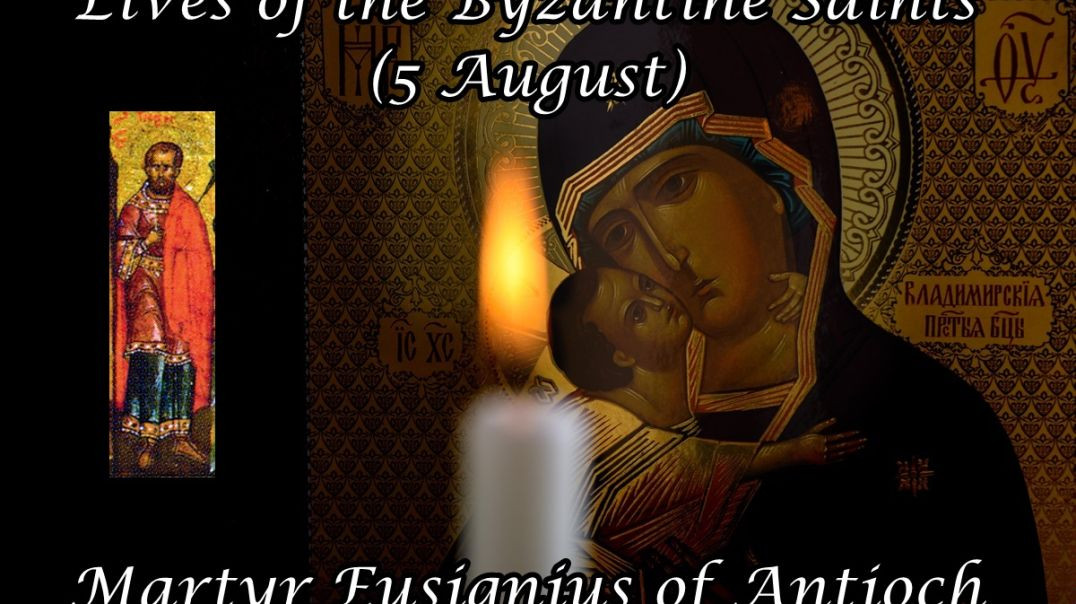 Byzantine Saints: Martyr Eusignius of Antioch