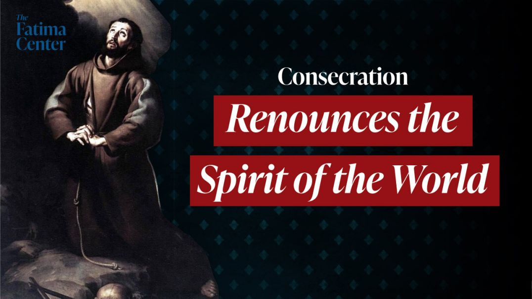 ⁣Consecration Renounces the Spirit of the World