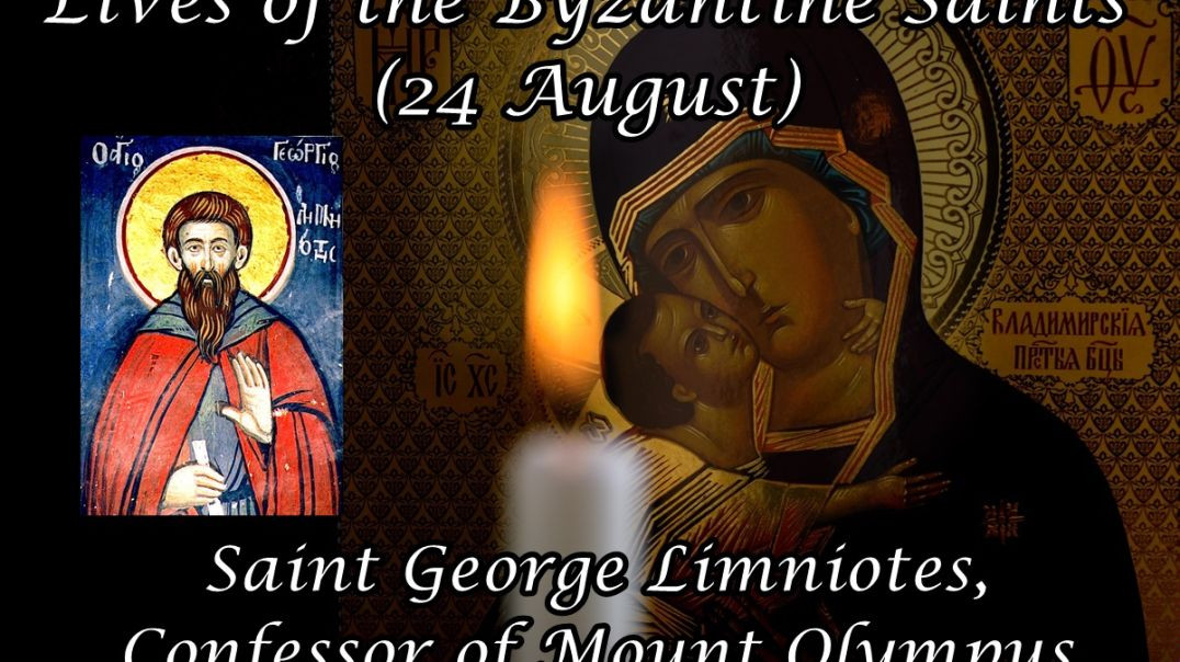 Byzantine Saints: Saint George Limniotes, Confessor of Mount Olympus (24 August)