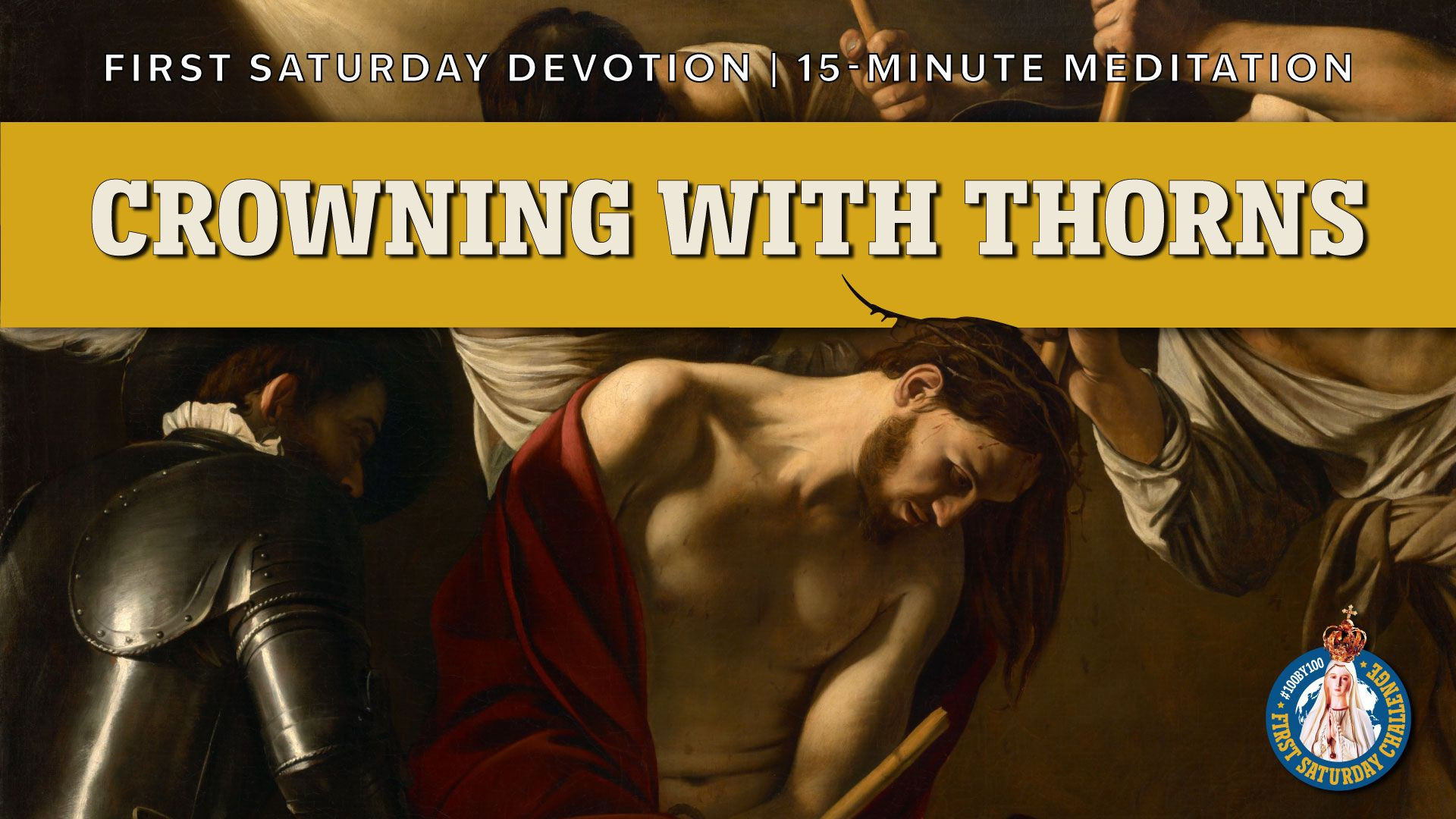 ⁣First Saturday 15-Minute Meditation | Third Sorrowful Mystery: The Crowning with Thorns