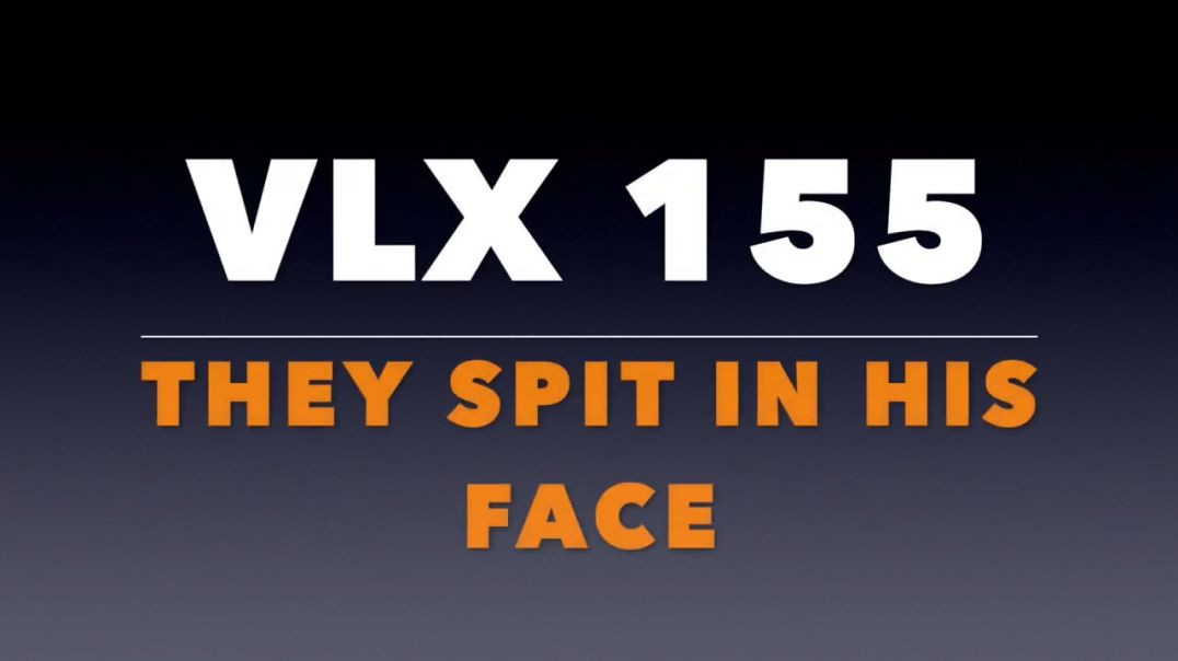 ⁣VLX 155_ Mt 26_59-68. _They Spit in His Face._