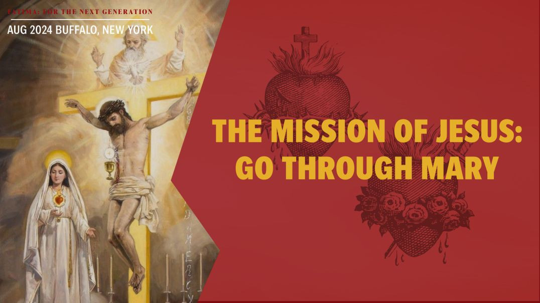 The Mission of Jesus is to go through Mary | Fatima Conference 2024 Buffalo