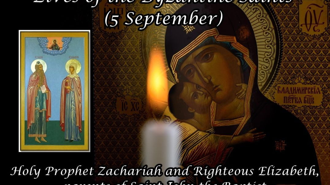 Byzantine Saints: Holy Prophet Zachariah and Righteous Elizabeth, parents of Saint John the Baptist (5 September)