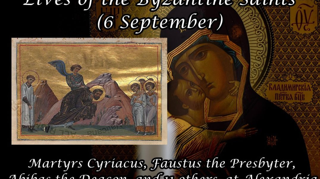 ⁣Byzantine Saints: Martyrs Cyriacus, Faustus the Presbyter, Abibas the Deacon, and 11 others, at Alexandria (6 September)