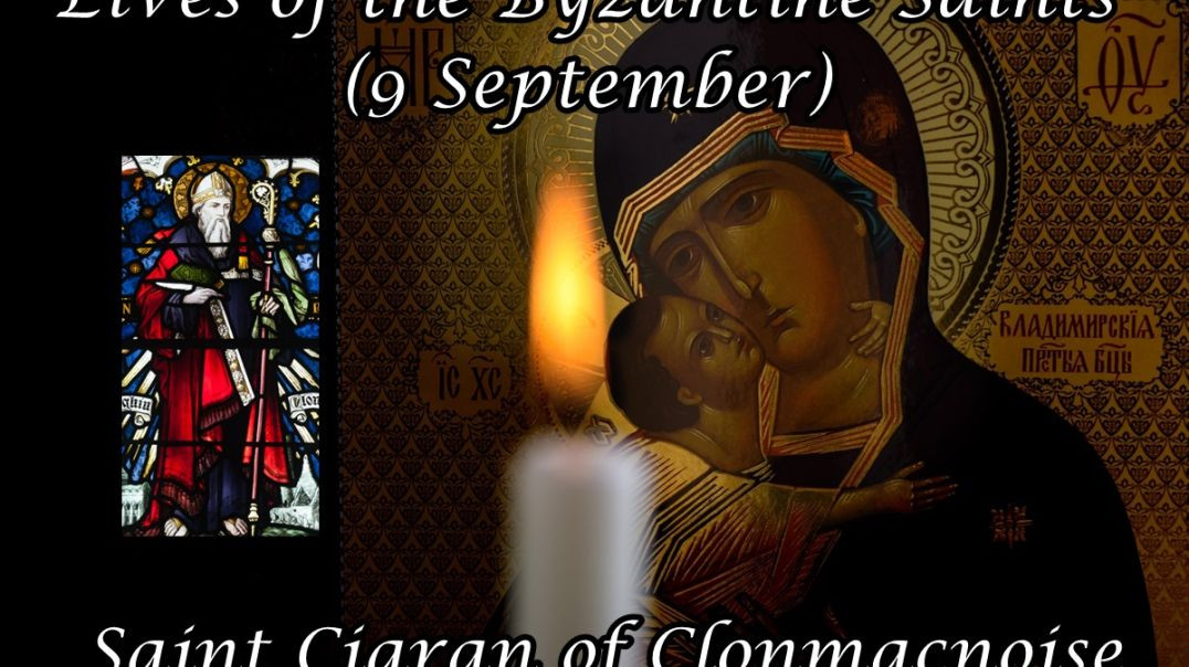 Byzantine Saints: Saint Ciaran of Clonmacnoise (9 September)