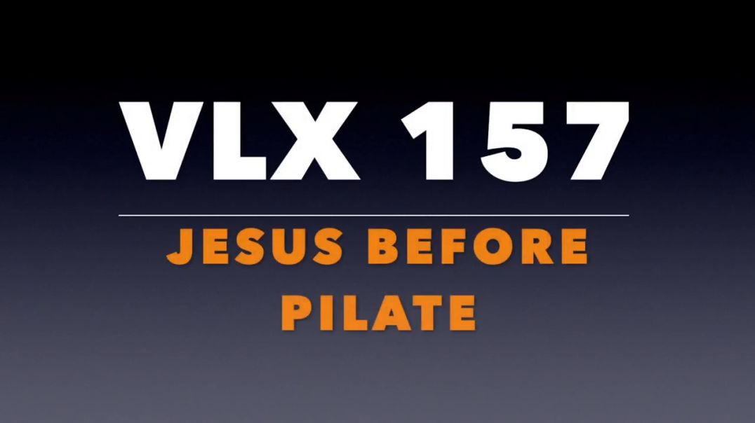 ⁣VLX 157: Mt 27:1-14. "Jesus Before Pilate."