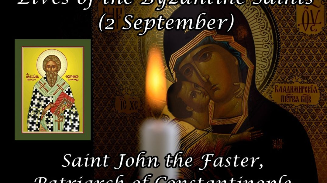 Byzantine Saints: Saint John the Faster, Patriarch of Constantinople (2 September)